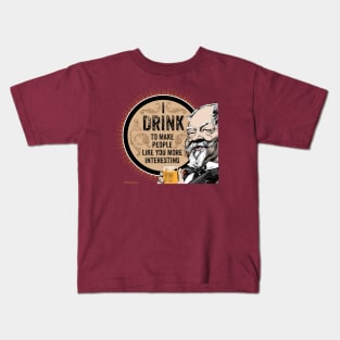 I Drink (to make you more interesting) Kids T-Shirt